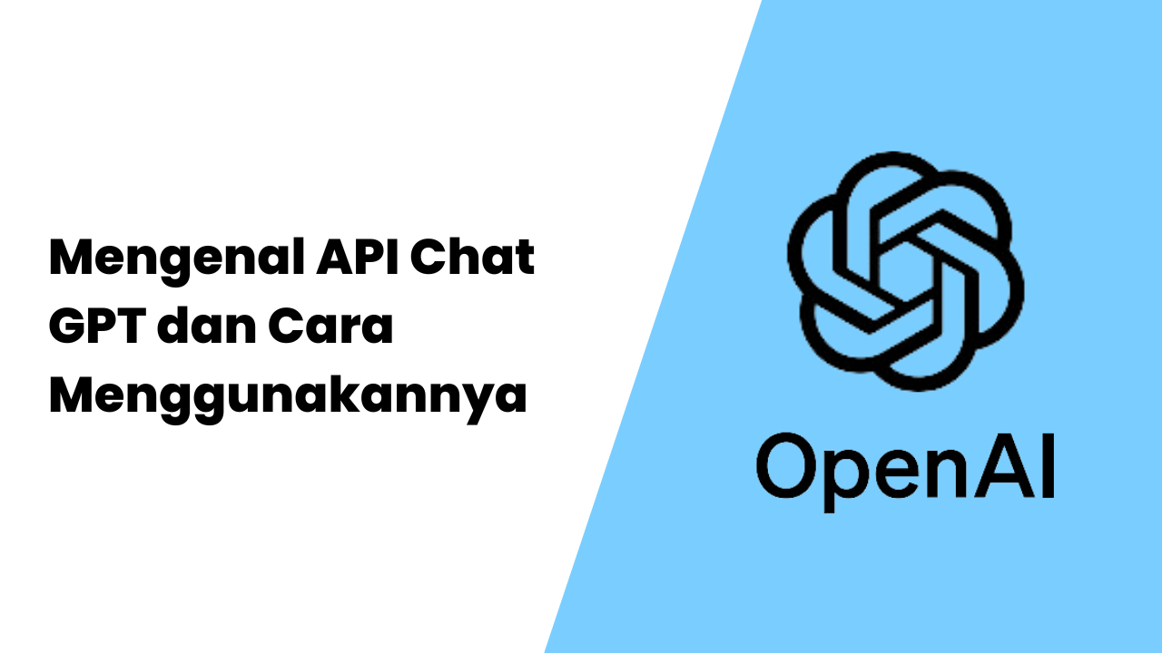 Mengenal API Chat GPT dan Cara Menggunakannya